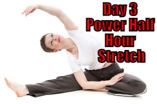 Day 3 - Power Half Hour - Stretch