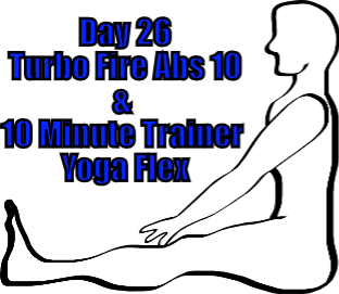 Day 26 - Turbo Fire Abs and Yoga Flex