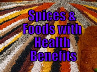 Spices & Foods with Health Benefits