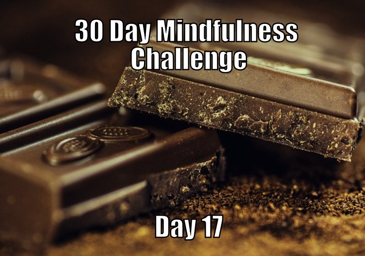 30 Day Mindfulness Challenge Day 17