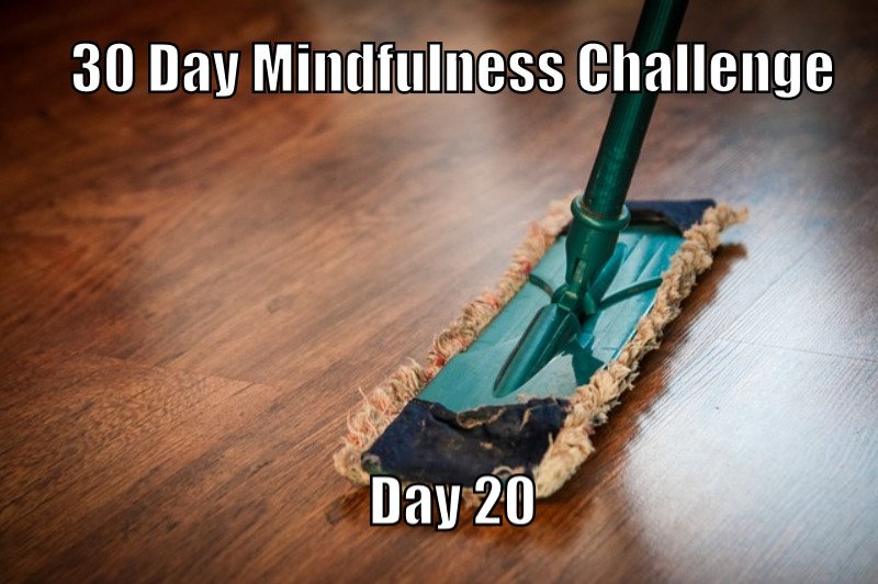 30 Day Mindfulness Challenge Day 20
