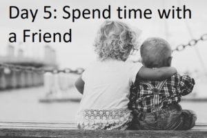 Spend Time with a Friend